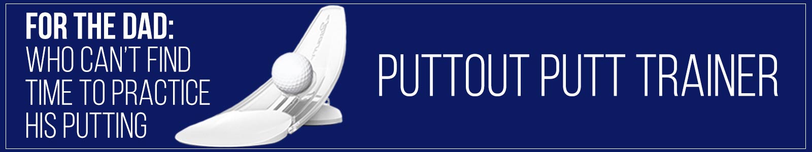 PUTTOUT PUTTING TRAINER PUTTOUT PUTTING TRAINER