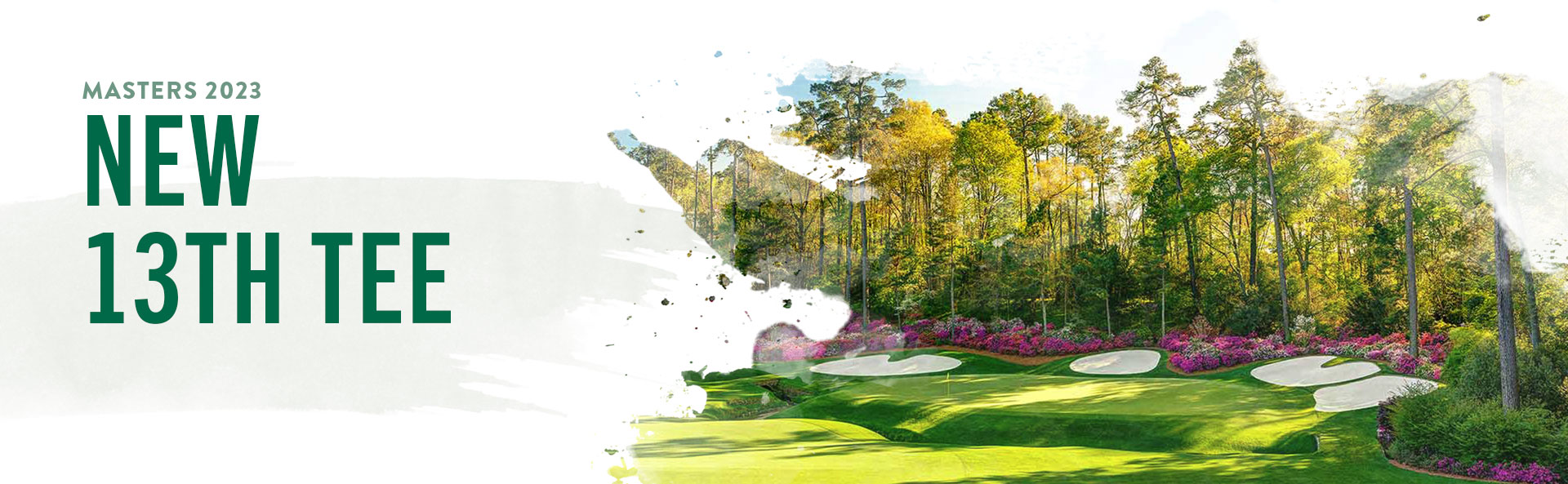 The Masters 2023 - New 13th Tee